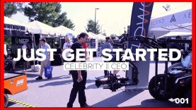 Celebrity CEO – The Rise To Fame – Episode 001 : JUST GET STARTED